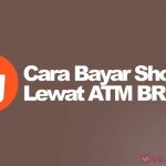 Cara Pembayaran Shopee Lewat Atm Bri