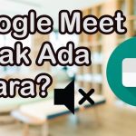 Cara Mengaktifkan Suara Di Google Meet Di Laptop