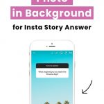 50+ How To Use Photo As Background In Instagram Story Pictures