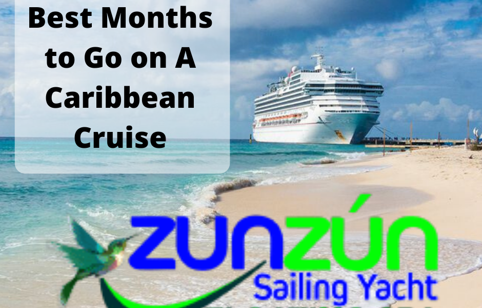 The Best Months to Go on A Caribbean Cruise - Zunzun Sailing