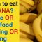 when is the best time to eat banana before or after meal Fruits quora