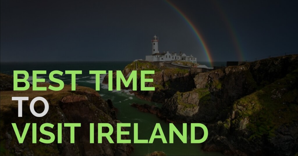 When is the Best Time to Visit Ireland | Best Season to Visit Ireland